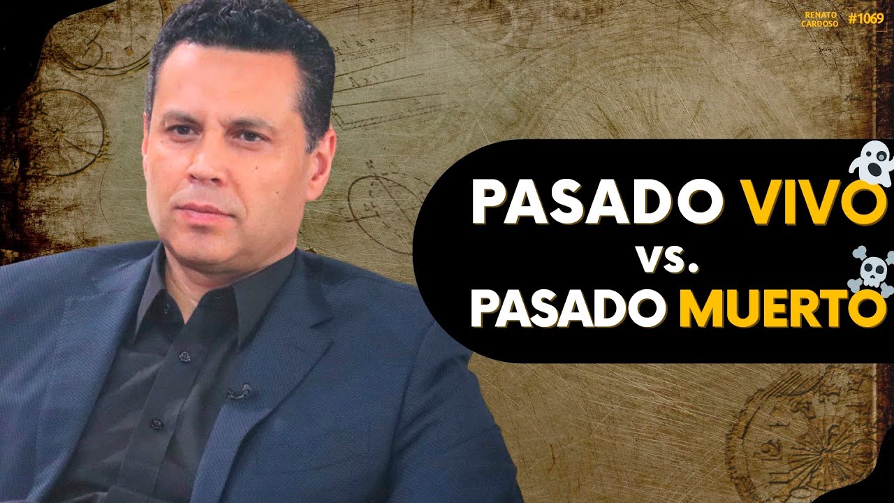 PASADO VIVO vs. PASADO MUERTO