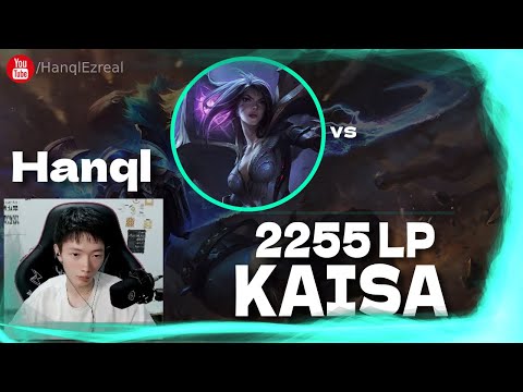 🔻 Hanql Kaisa vs Ezreal - Hanql Kaisa Stream (2255 LP Ezreal)