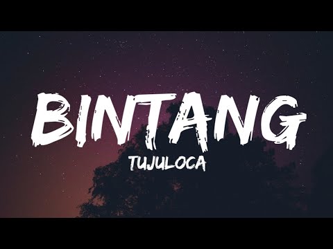TUJULOCA - Bintang (Lirik/Lyrics)