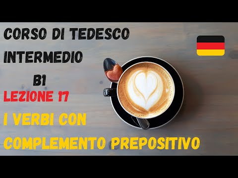 Intermediate GERMAN Course (B1): Lesson 17 – VERBS WITH PREPOSITIVE COMPLEMENT