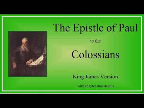 The Letter of Paul to the Colossians - KJV (with timestamps for the chapters)