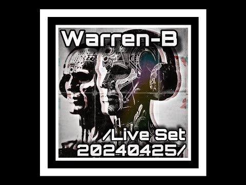 Warren-B - Live Set Visual 2024-04-25 [Indie Dance / Progressive House / Melodic Techno] @Live mix