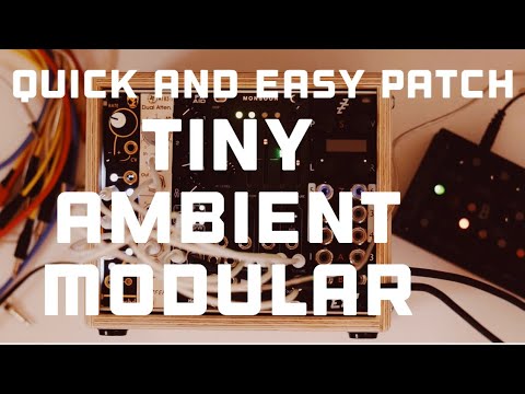 Quick and Easy Patch on a TINY Ambient Modular System (32HP)