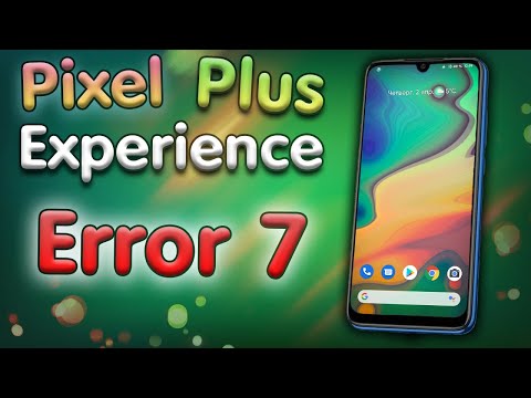 ОБЗОР Pixel Experience Plus и ОШИБКА 7 При Установке На Redmi Note 7 и ДРУГИЕ СМАРТФОНЫ!