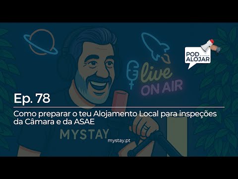 Como preparar o teu Alojamento Local para inspeções da Câmara e da ASAE - Ep. 78