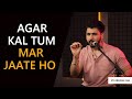 AGAR KAL TUM MAR JAATE HO Abhash Jha Poetry Rhyme Attacks