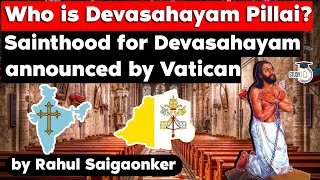 Who is Devasahayam Pillai? Vatican announces saint