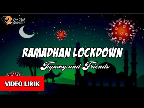 RAMADHAN LOCKDOWN (Corona /Covid-19) Tupang & Friends (Video Lirik)