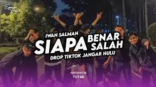 Download lagu DJ SIAPA BENAR SIAPA SALAH ( IWAN S. ) X DROP TIKTOK JANGAR HULU mp3 Download lagu DJ SIAPA BENAR SIAPA SALAH ( IWAN S. ) X DROP TIKTOK JANGAR HULU mp3