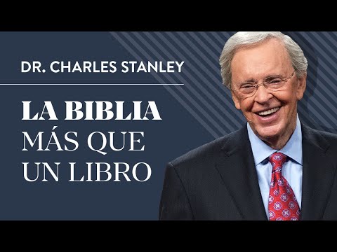 La Biblia: Más que un libro – Dr. Charles Stanley