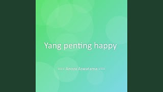Download lagu Yang penting happy mp3 Download lagu Yang penting happy mp3