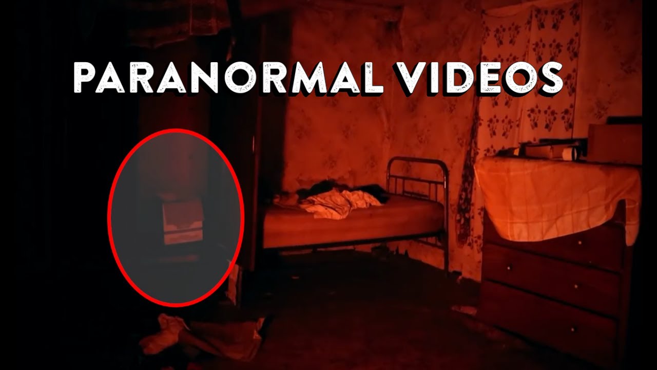 6 Paranormal Videos to Keep you up at Night