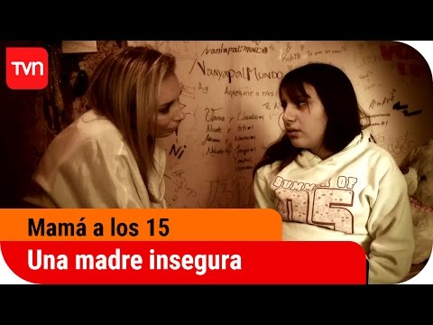 La inseguridad de ser madre | Mamá a los 15 - T2E1