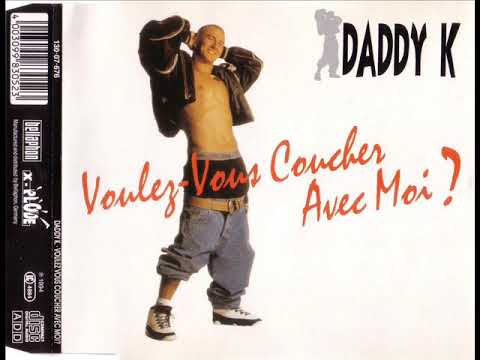 DADDY K - Voulez-vous coucher avec moi (extended version)