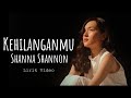 Shanna Shannon Kehilanganmu Lirik Video