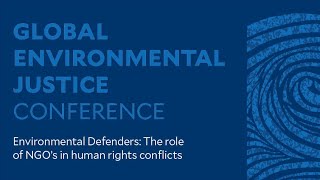 Environmental Defenders: The role of NGO’s in human rights conflicts