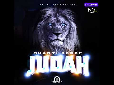 SHANTI FORCE JUDAH EP MIX BY DJ JAHROME