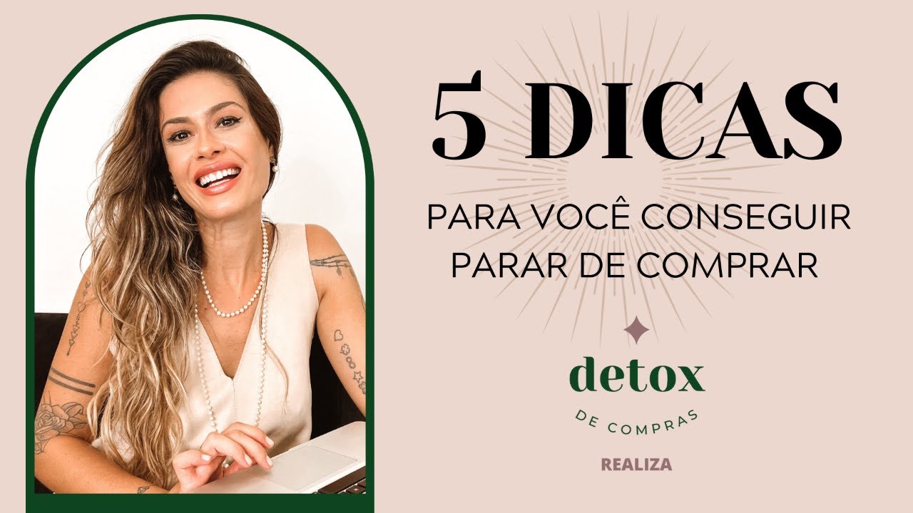 5 DICAS PARA PARAR DE COMPRAR USANDO O MINIMALISMO | DETOX DE COMPRAS