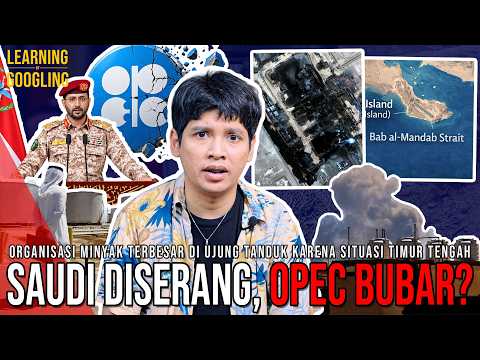 Saudi Diserang Houthi, OPEC BUBAR? Raja Minyak Dunia Mulai Runtuh? | Learning By Googling