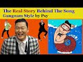 The Real Story Behind the Song: Gangnam Style by Psy (Park Jae-sang)