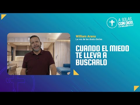 A solas con Dios con William Arana l Cuando el miedo te lleva a buscarlo l  3 de Diciembre 2025