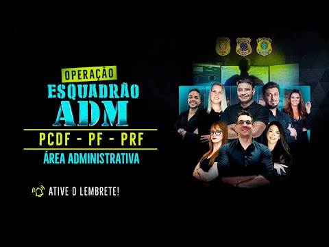 Esquadrão ADM: Tudo o que você precisa saber sobre o concurso da PF Área Administrativa