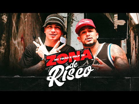 Zona de Risco - Felp 22 e MC Tikão (Videoclipe Oficial)