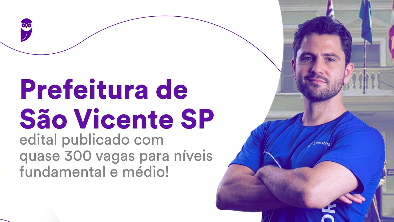 Prefeitura de São Vicente SP: edital publicado com quase 300 vagas para níveis fundamental e médio!
