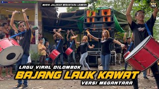 Download lagu SASAK SONG VIRAL BAJANG LAUK WIRE INDONESIAN VERSION MEGANTARA mp3