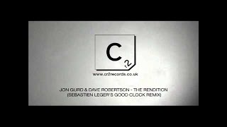 Jon Gurd & Dave Robertson - The Rendition (Sebastien Leger's Good Clock Remix)