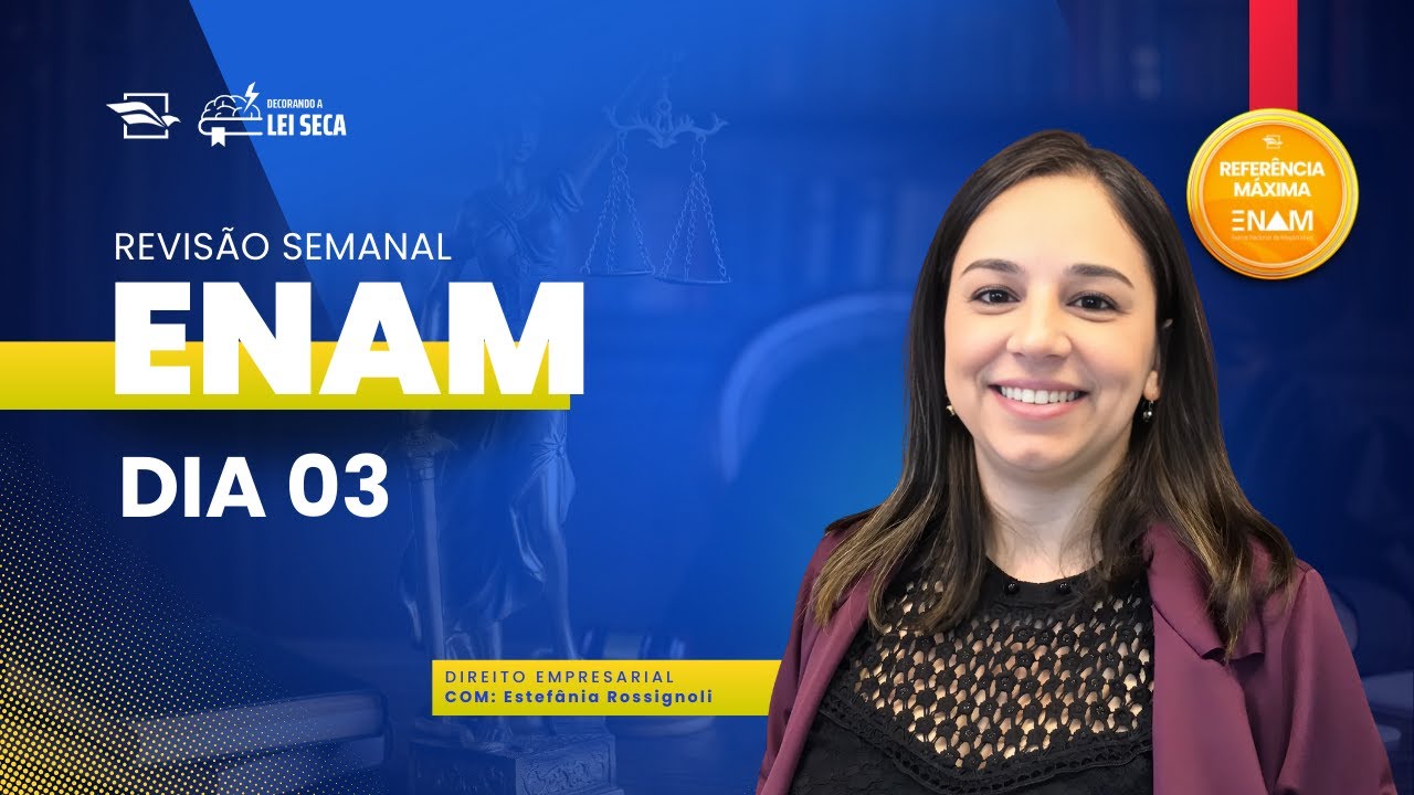 REVISÃO SEMANAL ENAM | DIREITO EMPRESARIAL | PROF ESTEFÂNIA ROSSIGNOLI