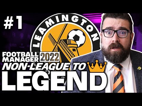 Non-League to Legend FM22 | LEAMINGTON | Part 1 | THE BEGINNING | Football Manager 2022