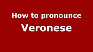 How to pronounce Veronese