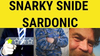 🔵 Snarky Snide Sardonic - Snarky Meaning - Snide Examples - Sardonic in a Sentence