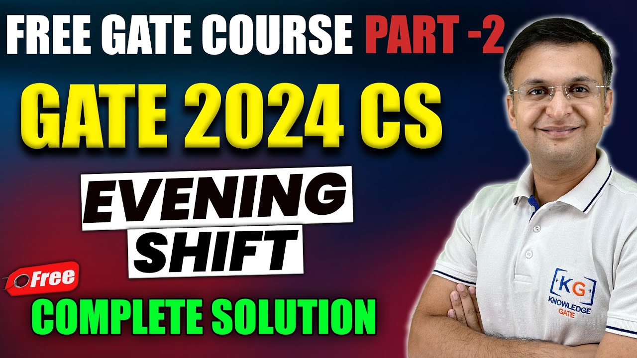 Free GATE Course Part-2 | 2024 Computer Science | Evening Shift Paper | Complete Solution one shot
