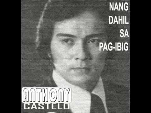 Anthony Castelo - Nang Dahil Sa Pag-ibig