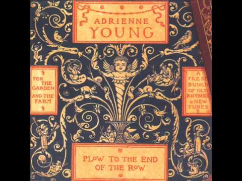 adrienne young - plow to the end of the row.wmv
