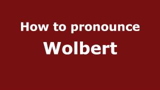 How to pronounce Wolbert