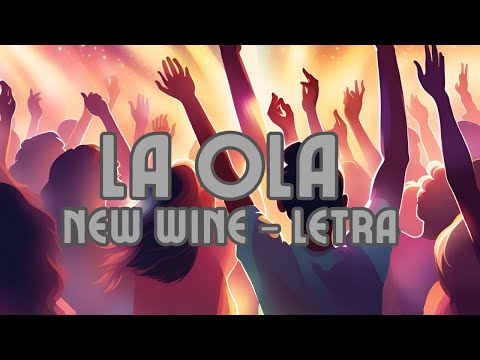 LA OLA - NEW WINE (LETRA)