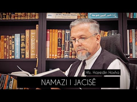 Namazi i jacisë | Prof. Dr. Hfz. Hajredin Hoxha