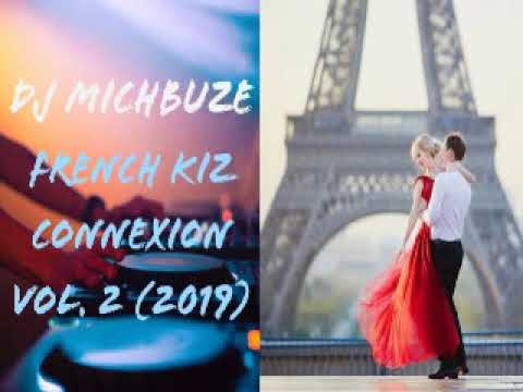 DJ michbuze - French Kiz Connexion Mix vol. 2 (Remix Urban Kizomba Français 2019)