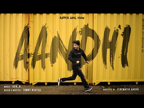Aahil Khan – AANDHI (Official Music Video) | Latest Hindi Rap Song 2025