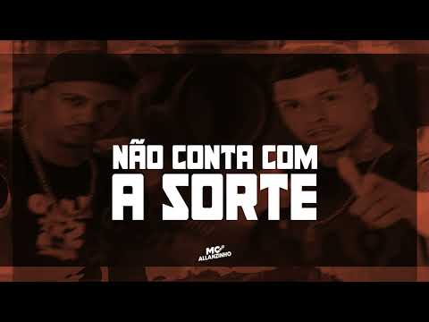 MC ALLANZINHO - NÃO CONTA COM A SORTE - DJ KESLEY DO MARTINS