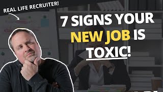 7 Signs Your New Company Is Toxic!  (Spot The Red Flags)