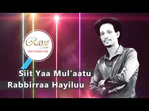 Rabbirraa hayiluu  sitti yyaa mulattu New Ethiopia oromoo music 2021 Official Video