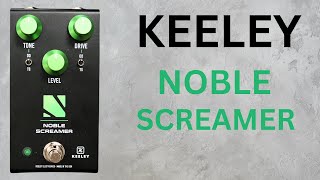 Video thumbnail for Keeley Electronics Noble Screamer Overdrive Pedal - The Best Of Both Worlds Combined! by Shawn Tubbs