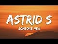 Astrid S - Someone New (Lyrics)