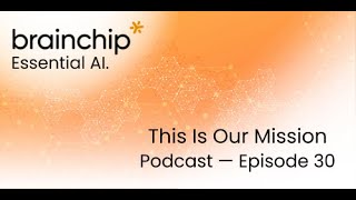 BrainChip Podcast: Insights from Arm's Ian Bratt