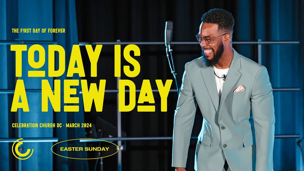 Today Is A New Day | Anthony Vaughn | Celebration Church DC