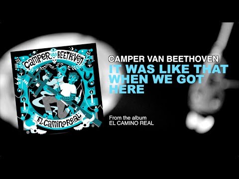 Camper Van Beethoven - It Was Like That When We Got Here